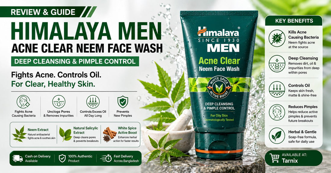 Himalaya Men Acne Clear Neem Face Wash Review: Best Pimple-Control Face Wash for Oily Skin in Bangladesh?